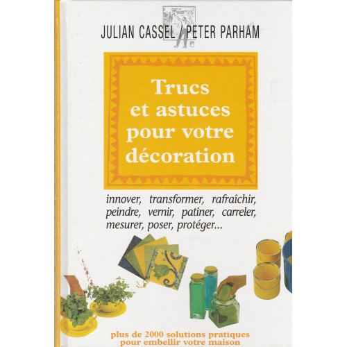 Trucs et astuces pour votre décoration  Julien Cassel Peter Parhom